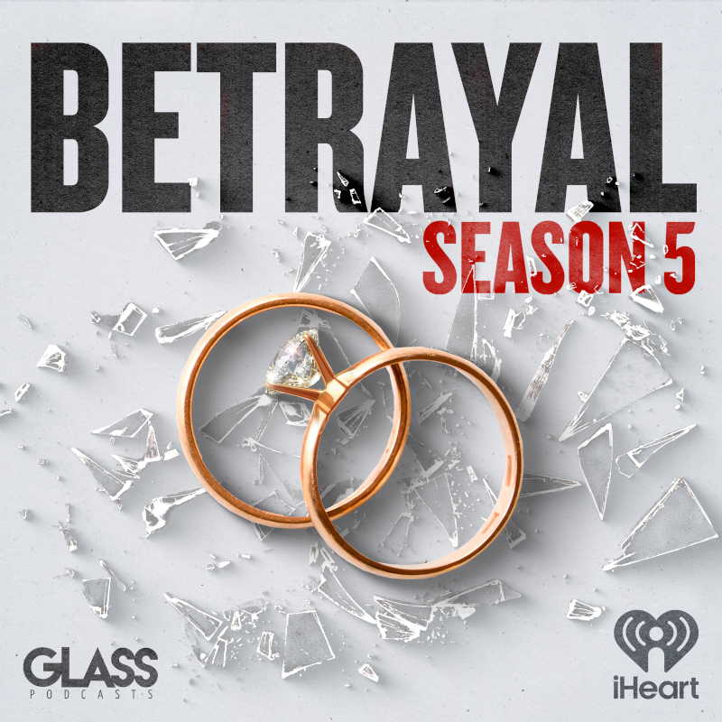 Betrayal_S5 Betrayal Podcast, Season 5